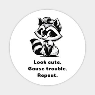 Look cute, cause trouble, repeat. Raccoon girl Magnet